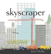 Skyscraper di Jorey Hurley edito da PAULA WISEMAN BOOKS