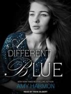 A Different Blue di Amy Harmon edito da Tantor Audio