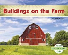 Buildings on the Farm di Teddy Borth edito da CAPSTONE CLASSROOM