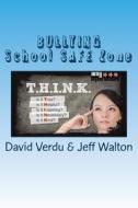 Bullying: School Safe Zone di David Verdu, Jeff Walton edito da Createspace