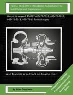 Yanmar 4chl-Hth 12765618060 Turbocharger Rebuild Guide and Shop Manual: Garrett Honeywell T04b82 465472-0013, 465472-9013, 465472-5013, 465472-13 Turb di Brian Smothers edito da Createspace