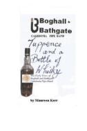 Tuppence and Bottle of Whisky: Early Years of Boghall and Bathgate Pipe Band di Mrs Maureen Kerr edito da Createspace