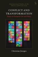 Conflict and Transformation: Essays on European Law and Policy di Christian Joerges edito da HART PUB