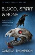 Blood, Spirit & Bone di Camela Thompson edito da Booktrope Editions