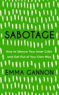 Sabotage di Emma Gannon edito da Hodder & Stoughton