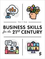 Business Skills For The 21st Century di Marc G. Baaij edito da SAGE Publications