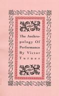 The Anthropology of Performance di Victor Turner edito da PAJ PUBN