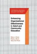 Enhancing Organizational Effectiveness in Adult and Community Education di Gary Dean edito da Krieger Publishing Company