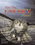 Pass The Energy, Please! di Barbara Shaw McKinney edito da Dawn Publications,u.s.