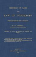 A Selection of Cases on the Law of Contracts with References and Citations di C. C. Langdell edito da LAWBOOK EXCHANGE LTD