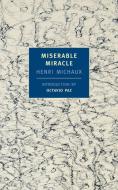 Miserable Miracle di Henri Michaux edito da The New York Review of Books, Inc