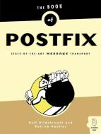 The Book of Postfix: State-Of-The-Art Message Transport di Ralf Hildebrandt, Patrick Koetter edito da NO STARCH PR