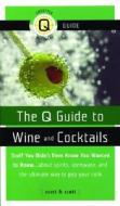 The Q Guide To Wine And Cocktails di Scott Pomfret, Scott Whittier edito da Alyson Publications Inc