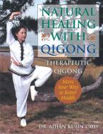 Natural Healing With Qigong di Aihan Kuhn edito da YMAA Publication Center