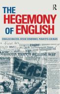 Hegemony of English di Donaldo Macedo, Bessie Dendrinos, Panayota Gounari edito da Taylor & Francis Ltd