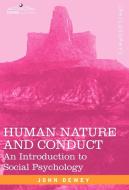 Human Nature and Conduct di John Dewey edito da Cosimo Classics