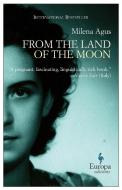 From The Land Of The Moon di Milena Agus edito da Europa Editions