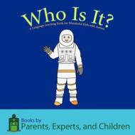 Who Is It?: A Language Learning Book for Wonderful Kids with Autism di Pec Books edito da Twin Taurus Publishing