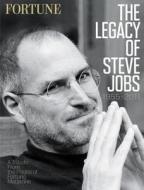 Fortune: The Legacy of Steve Jobs: A Tribute from the Pages of Fortune Magazine di Fortune Magazine edito da Time Home Entertainment