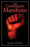 The Communist Manifesto di Karl Marx, Friedrich Engels edito da Empire Books