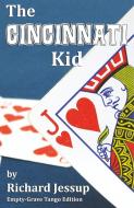 The Cincinnati Kid - Empty-Grave Tango Edition di Richard Jessup edito da Empty-Grave Publishing