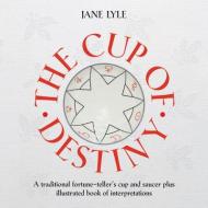 The Cup of Destiny [with Cup/Saucer] [With Cup/Saucer] di Jane Lyle edito da SHELTER HARBOR PR