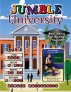 Jumble University: An Institution of Higher Puzzling! di Tribune Media Services edito da TRIUMPH BOOKS