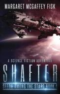 Shafter: A Science Fiction Adventure di Margaret McGaffey Fisk edito da Tto Publishing