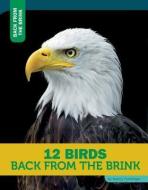 12 Birds Back from the Brink di Nancy Furstinger edito da 12 STORY LIB