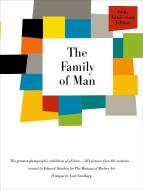 Family of Man di Edward Steichen, Carl Sandburg edito da Museum of Modern Art