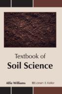 Textbook of Soil Science edito da Larsen and Keller Education