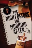 The Night before the Morning After di Scott Newman edito da LIGHTNING SOURCE INC