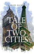 A Tale of Two Cities di Charles Dickens edito da Suzeteo Enterprises