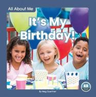It's My Birthday! di Meg Gaertner edito da Little Blue Readers