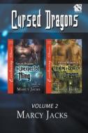 Cursed Dragons, Volume 2 [an Unexpected Thing di Marcy Jacks edito da Siren Publishing