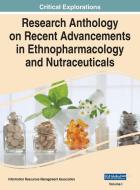Research Anthology on Recent Advancements in Ethnopharmacology and Nutraceuticals, VOL 1 edito da Medical Information Science Reference