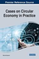 Cases On Circular Economy In Practice di Pietro de Giovanni edito da IGI Global