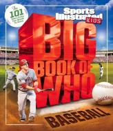 Big Book Of Who Baseball di The Editors of Sports Illustrated Kids edito da Sports Illustrated Kids