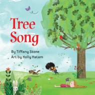 Tree Song di Tiffany Stone edito da Annick Press