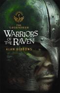 The Legendeer: Warriors of the Raven di Alan Gibbons edito da Hachette Children's Group