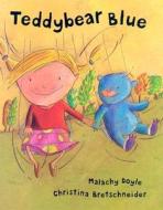 Teddybear Blue di Malachy Doyle edito da Frances Lincoln Publishers Ltd