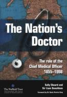 The Nation's Doctor di Sally Sheard, Liam Donaldson edito da Taylor & Francis Ltd