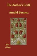 The Author's Craft di Arnold Bennett edito da PAPERBACKSHOPS.CO