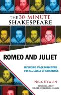Romeo and Juliet: The 30-Minute Shakespeare di William Shakespeare edito da NICOLO WHIMSEY PR