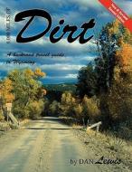 8,000 Miles of Dirt: A Backroad Travel Guide to Wyoming di Dan Lewis edito da WYOMING NATURALIST