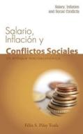 Salario, Inflacion Y Conflictos Sociales di Felix S Pilay Toala edito da Dreams Magnet, Llc