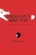 Dragon's Breath: And Other True Stories di Marinaomi edito da UNCIVILIZED BOOKS