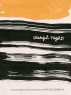 Wakeful Night: A Structured Reflection on Loss and Illumination di Nicole Skibola edito da DOTTIR PR