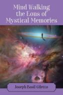 Mind Walking the Eons of Mystical Memories di Joseph Basil Giletto edito da Outskirts Press