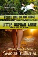 Little Orphan Annie di Susette Williams edito da Createspace Independent Publishing Platform
